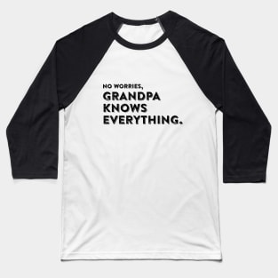 Grandpa knows everything Baseball T-Shirt